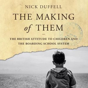 Understanding Boarding School Syndrome With Nick Duffell